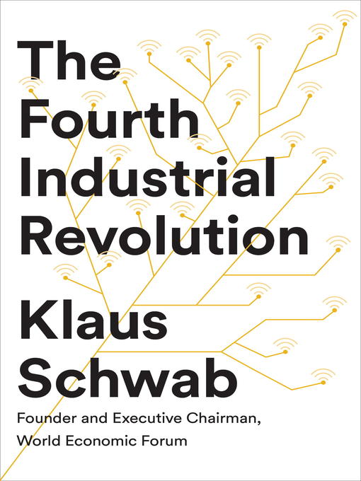 Title details for The Fourth Industrial Revolution by Klaus Schwab - Available